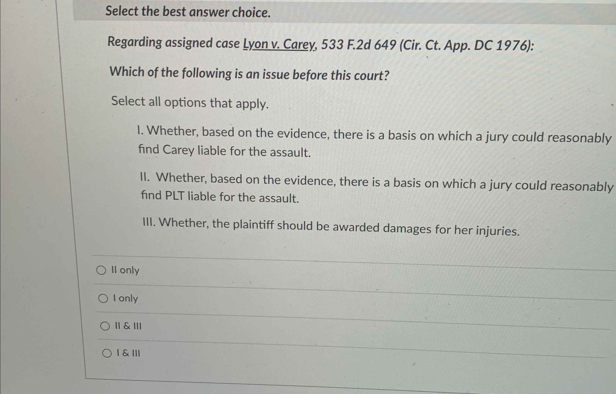  Select the best answer choice. Regarding assigned case Lyon v. Carey,