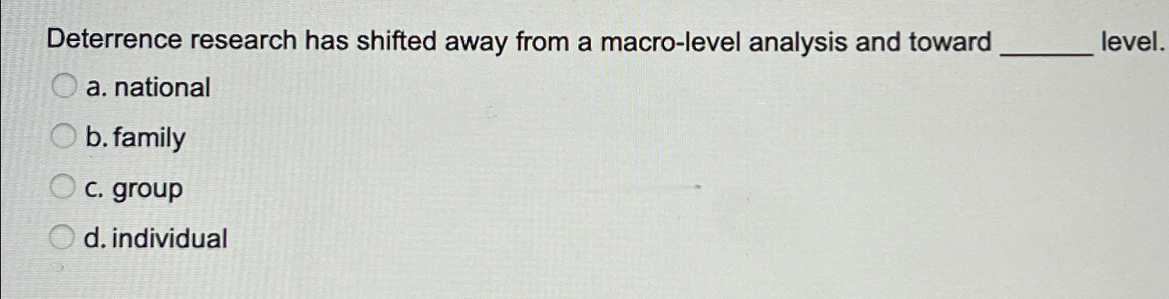  Deterrence research has shifted away from a macro-level analysis and toward