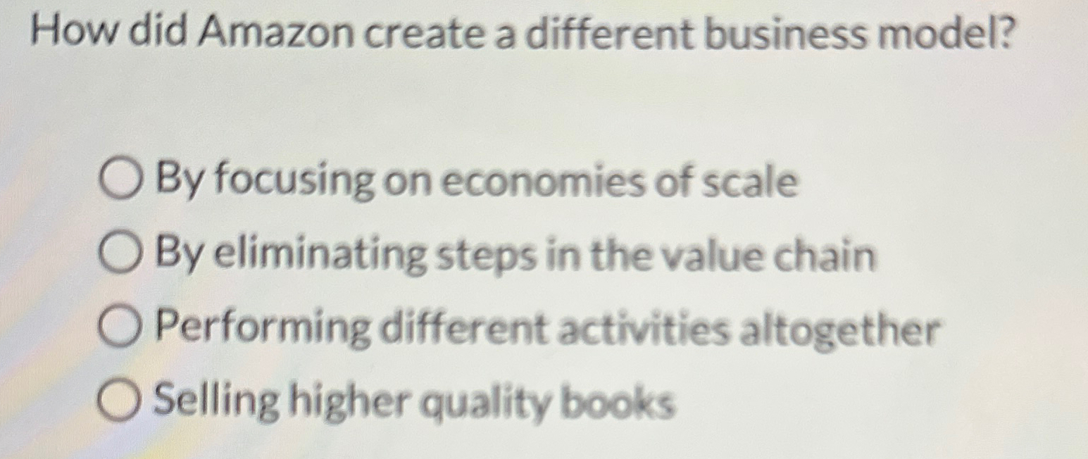  How did Amazon create a different business model? By focusing on