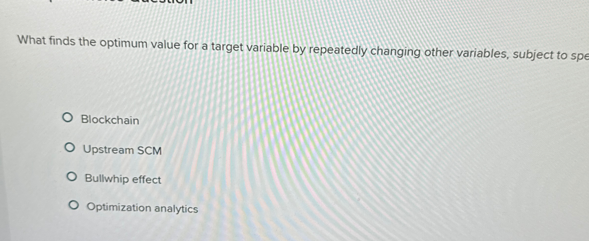  What finds the optimum value for a target variable by repeatedly