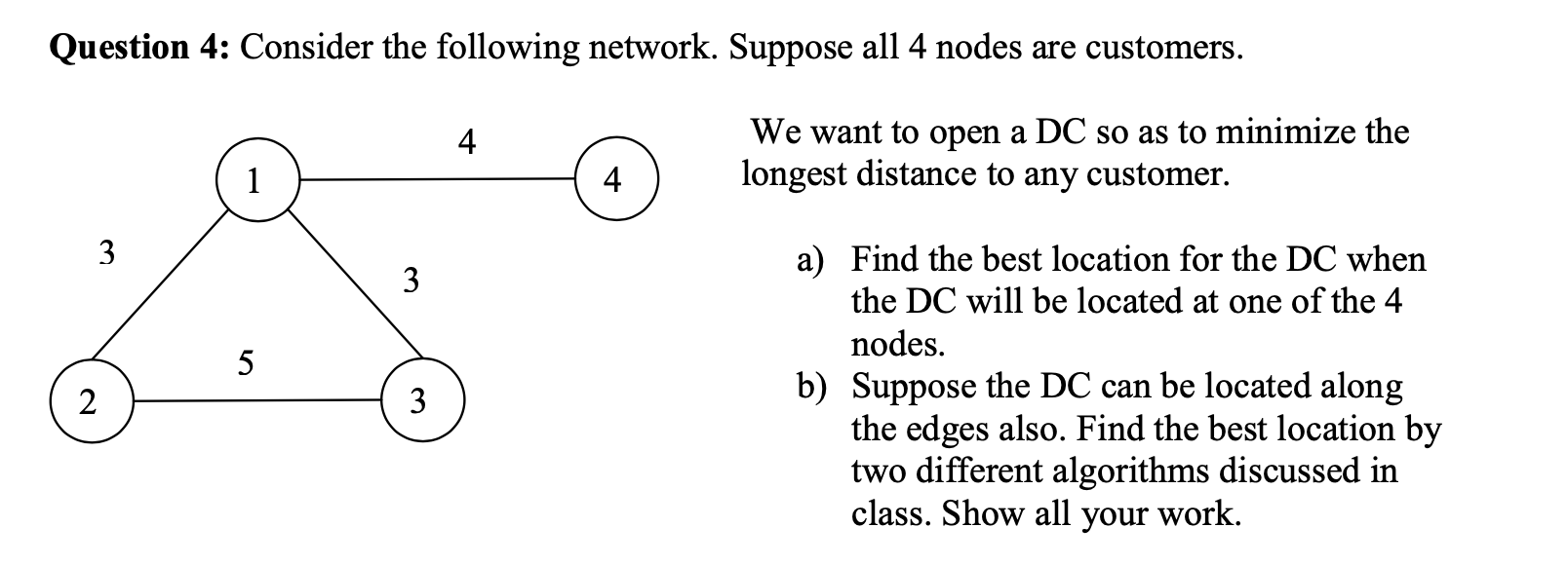 Question 4: Consider the following network. Suppose all 4 nodes are