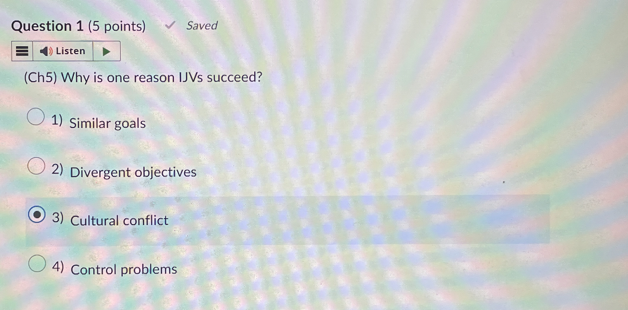  Question 1(5 points) (Ch5) Why is one reason IJVs succeed? Similar