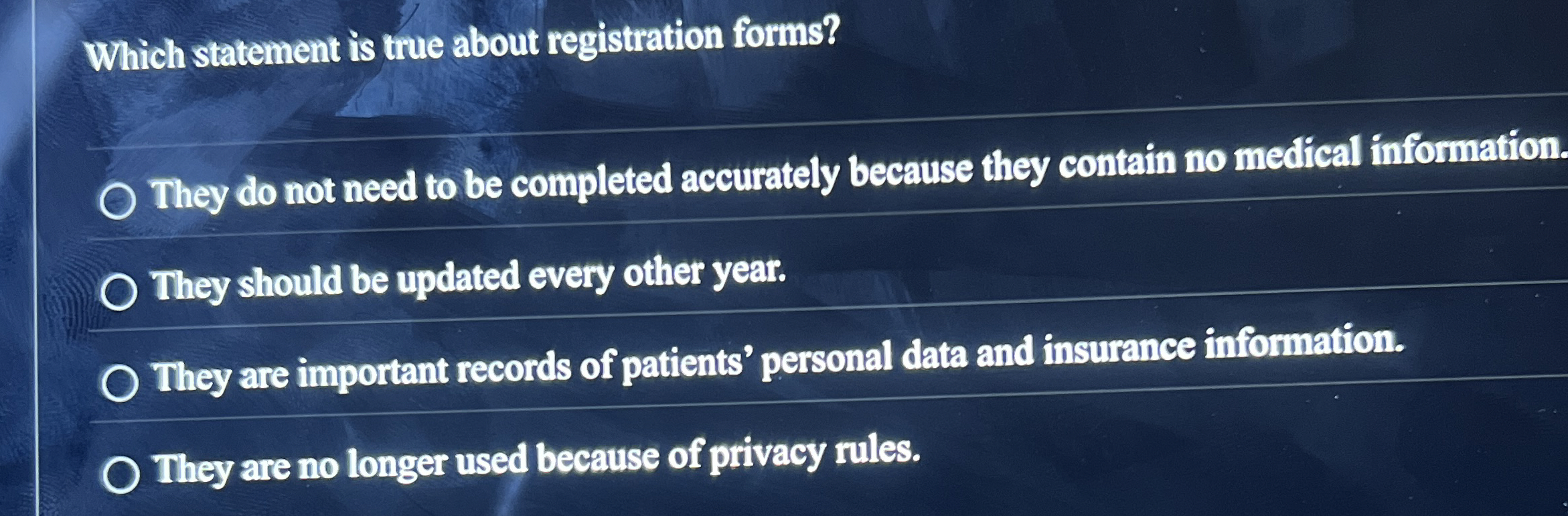  Which statement is true about registration forms? They do not need
