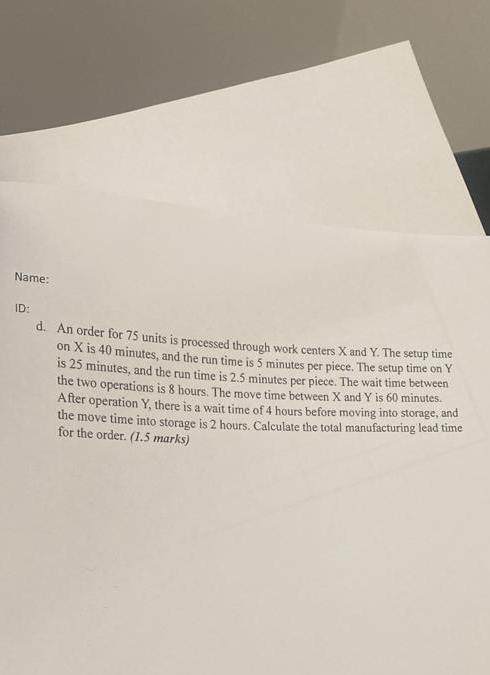  Name: ID: d. An order for 75 units is processed through