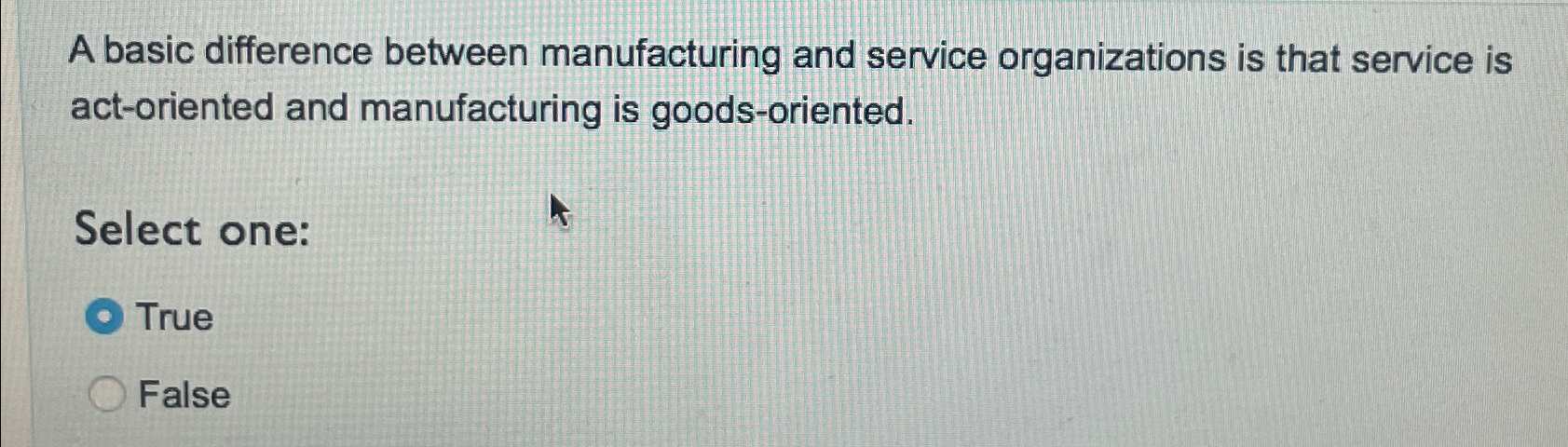  A basic difference between manufacturing and service organizations is that service