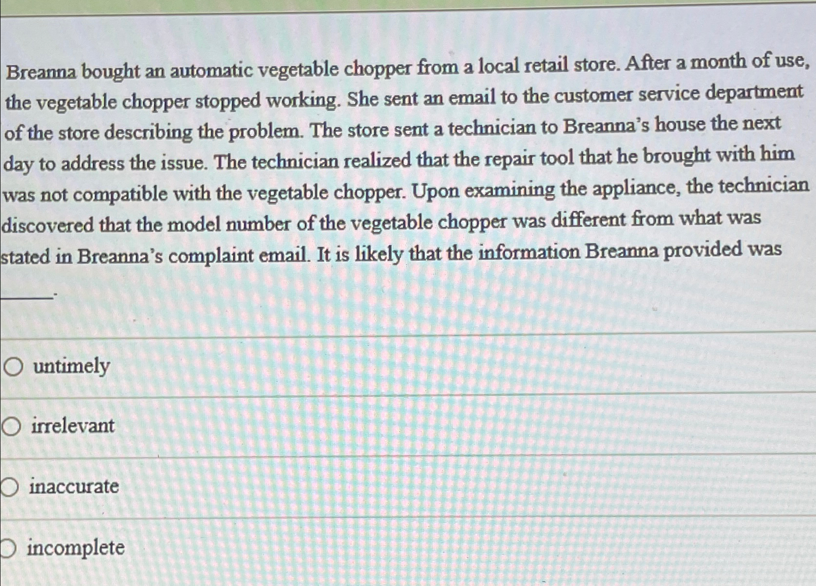  Breanna bought an automatic vegetable chopper from a local retail store.