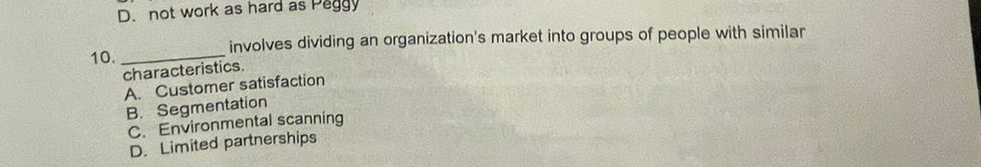  D. not work as hard as Peggy 10. involves dividing an