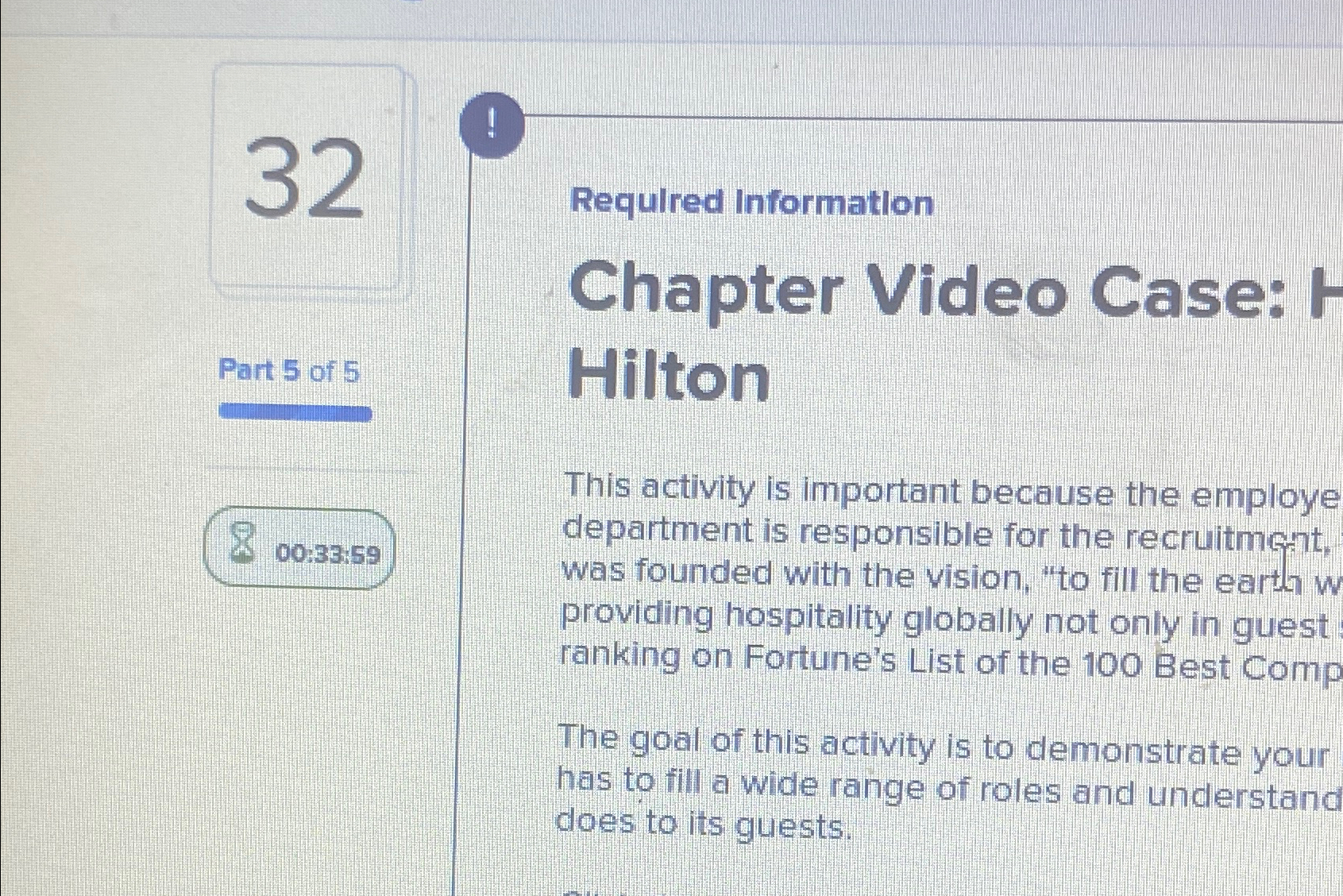  Required Information Chapter Video Case: |--| Hilton This activity is important