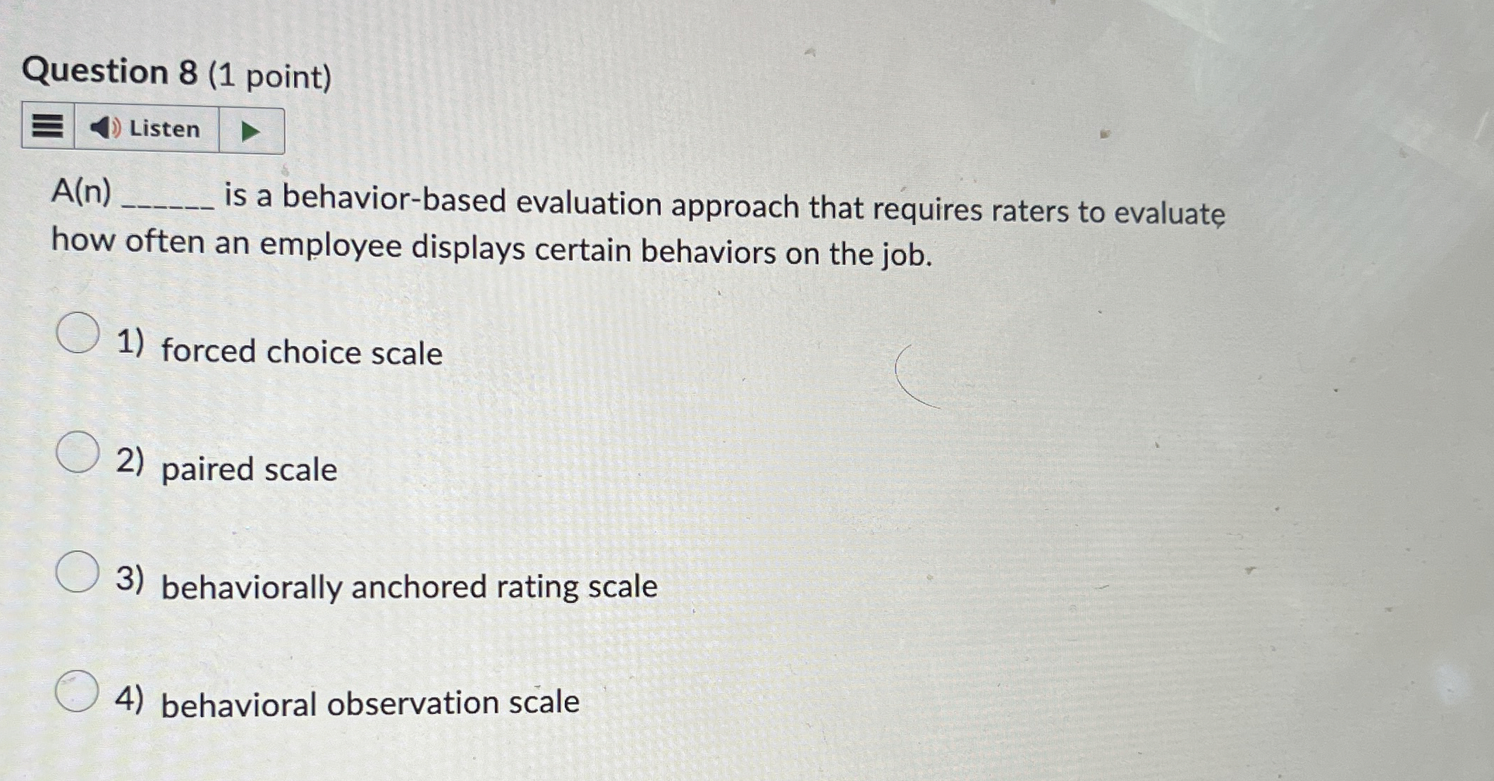  An ___ is a behavior based evaluation approach that requires the