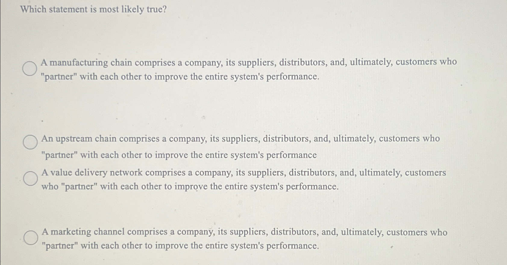  Which statement is most likely true? A manufacturing chain comprises a