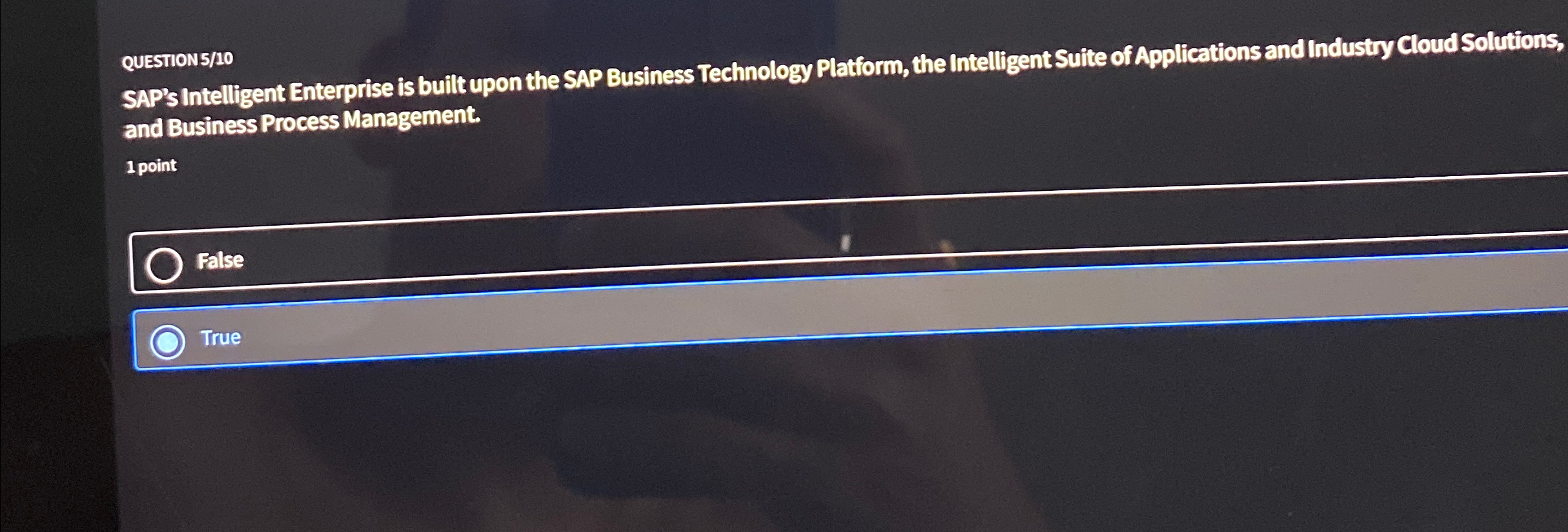  QUESTION5/10 SAP's Intelligent Enterprise is built upon the SAP Business Technology