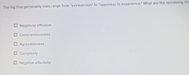  The Big Five personality traits range from "extraversion" to "openness to
