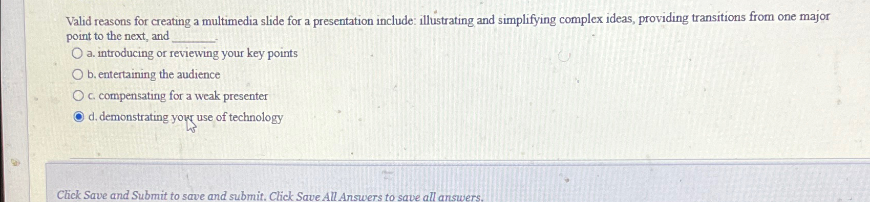  Valid reasons for creating a multimedia slide for a presentation include: