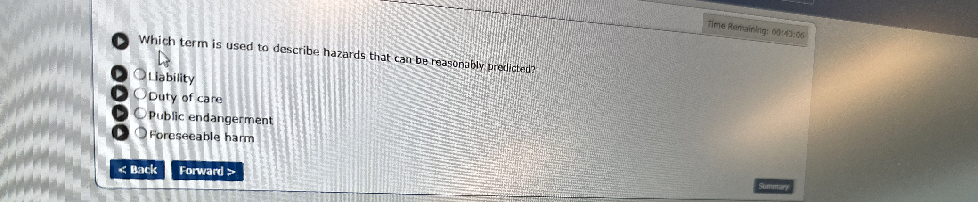 Time Remaining: 00:43:06 Which term is used to describe hazards that