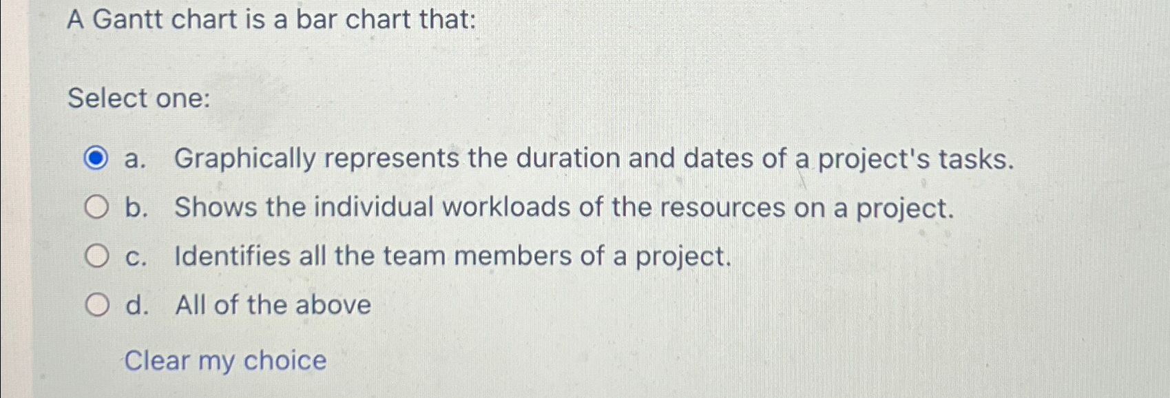  A Gantt chart is a bar chart that: Select one: a.