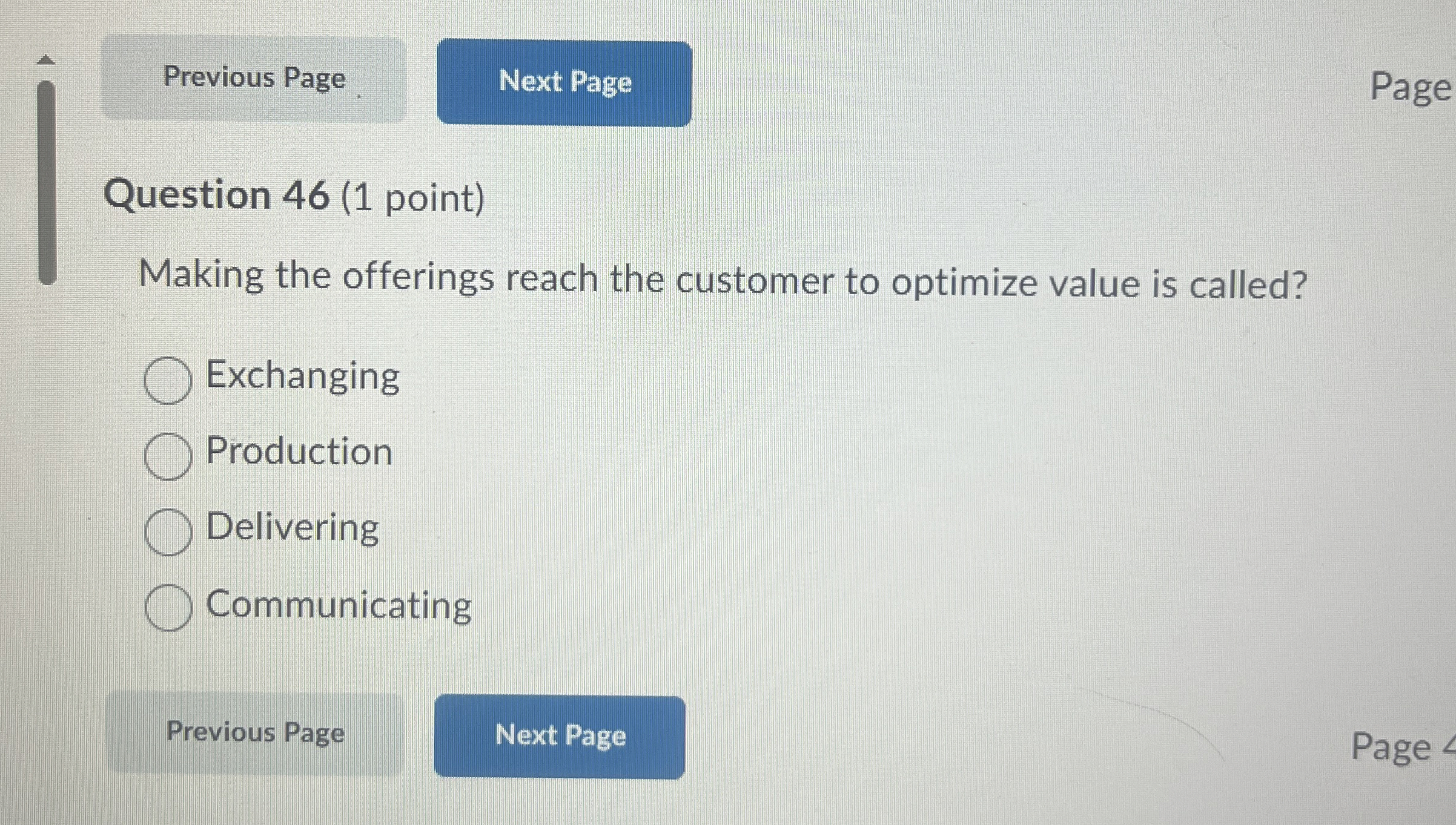  Previous Page Question 46(1 point) Making the offerings reach the customer