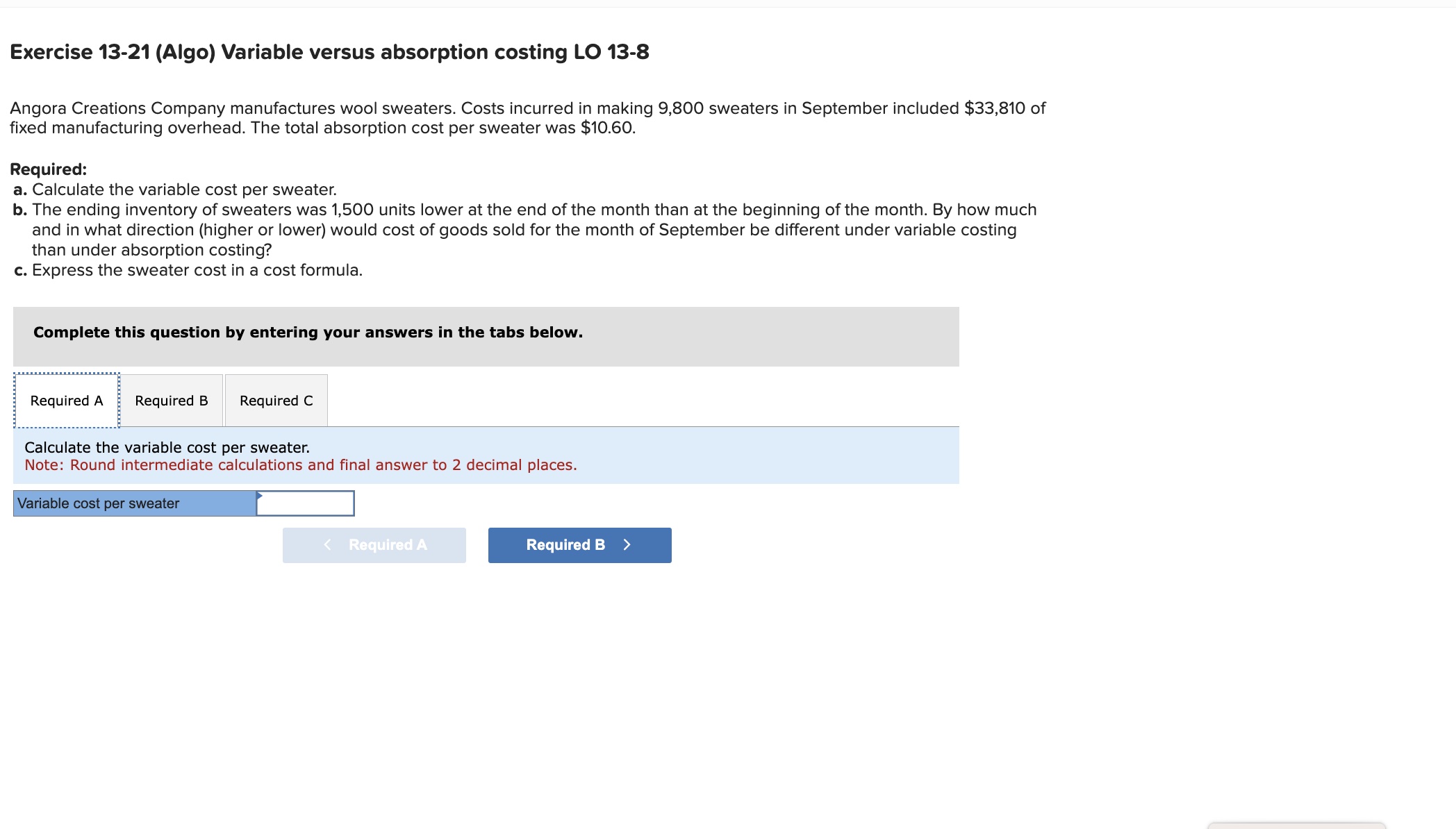 Exercise 13-21 (Algo) Variable versus absorption costing LO 13-8 Angora Creations
