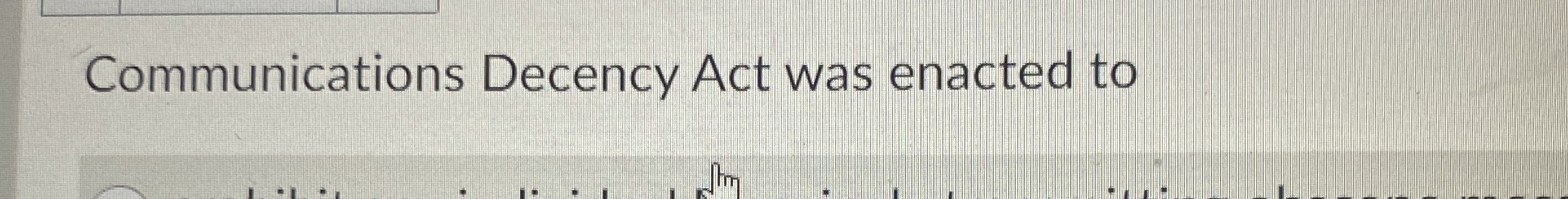  Communications Decency Act was enacted to 