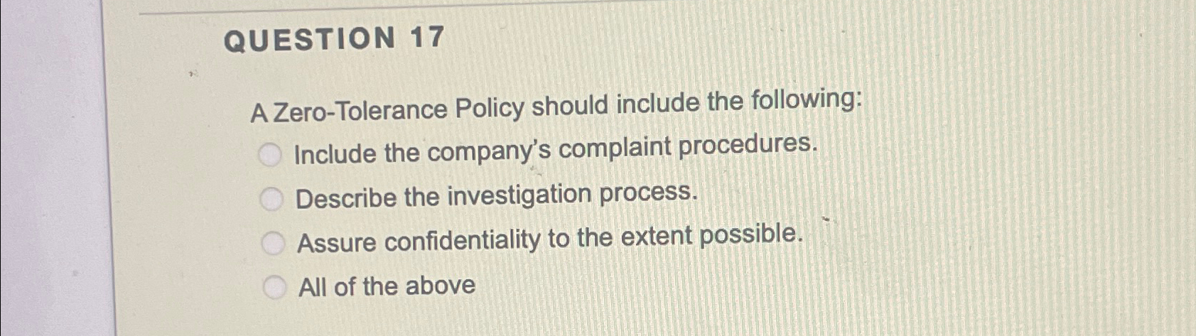  QUESTION 17 A Zero-Tolerance Policy should include the following: Include the