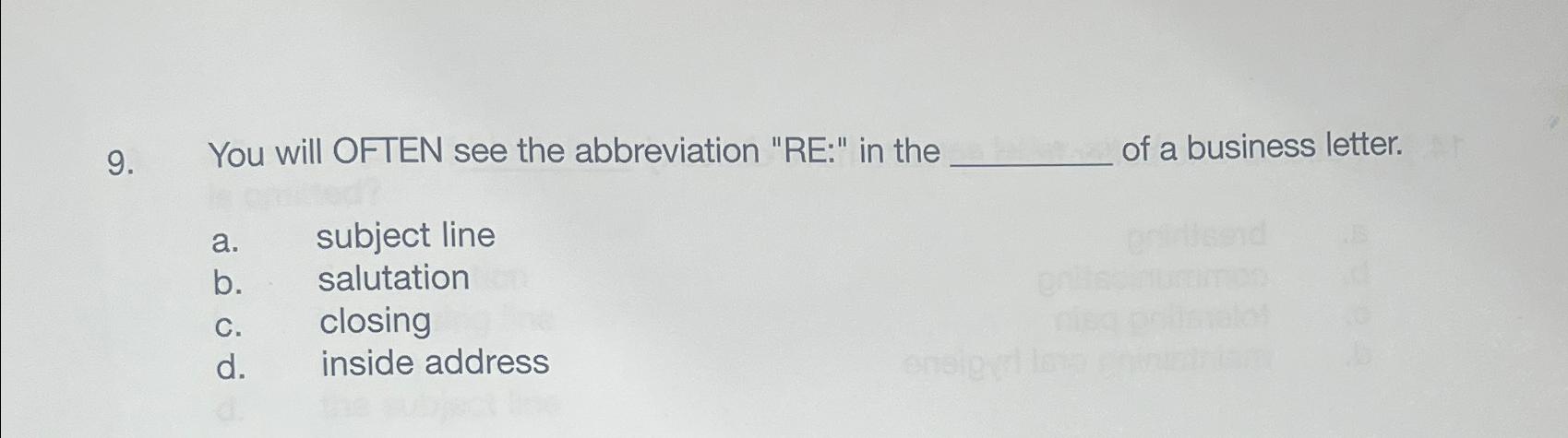 You will OFTEN see the abbreviation "RE:" in the of a