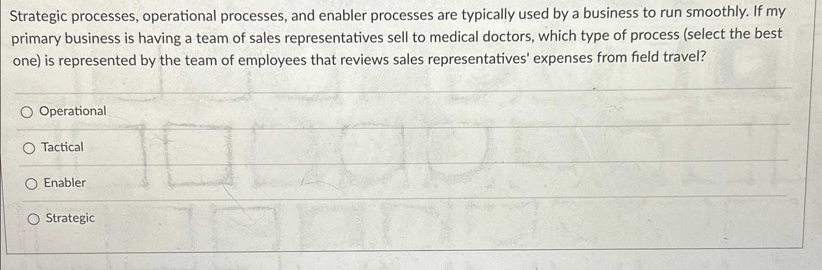  Strategic processes, operational processes, and enabler processes are typically used by