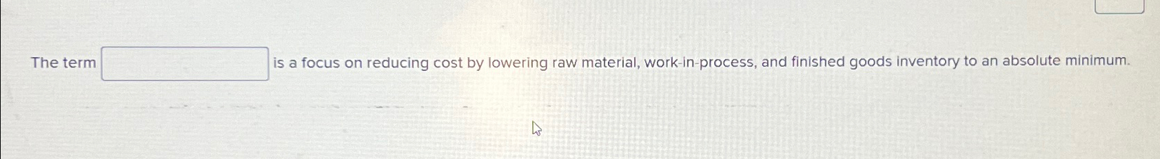  The term is a focus on reducing cost by lowering raw