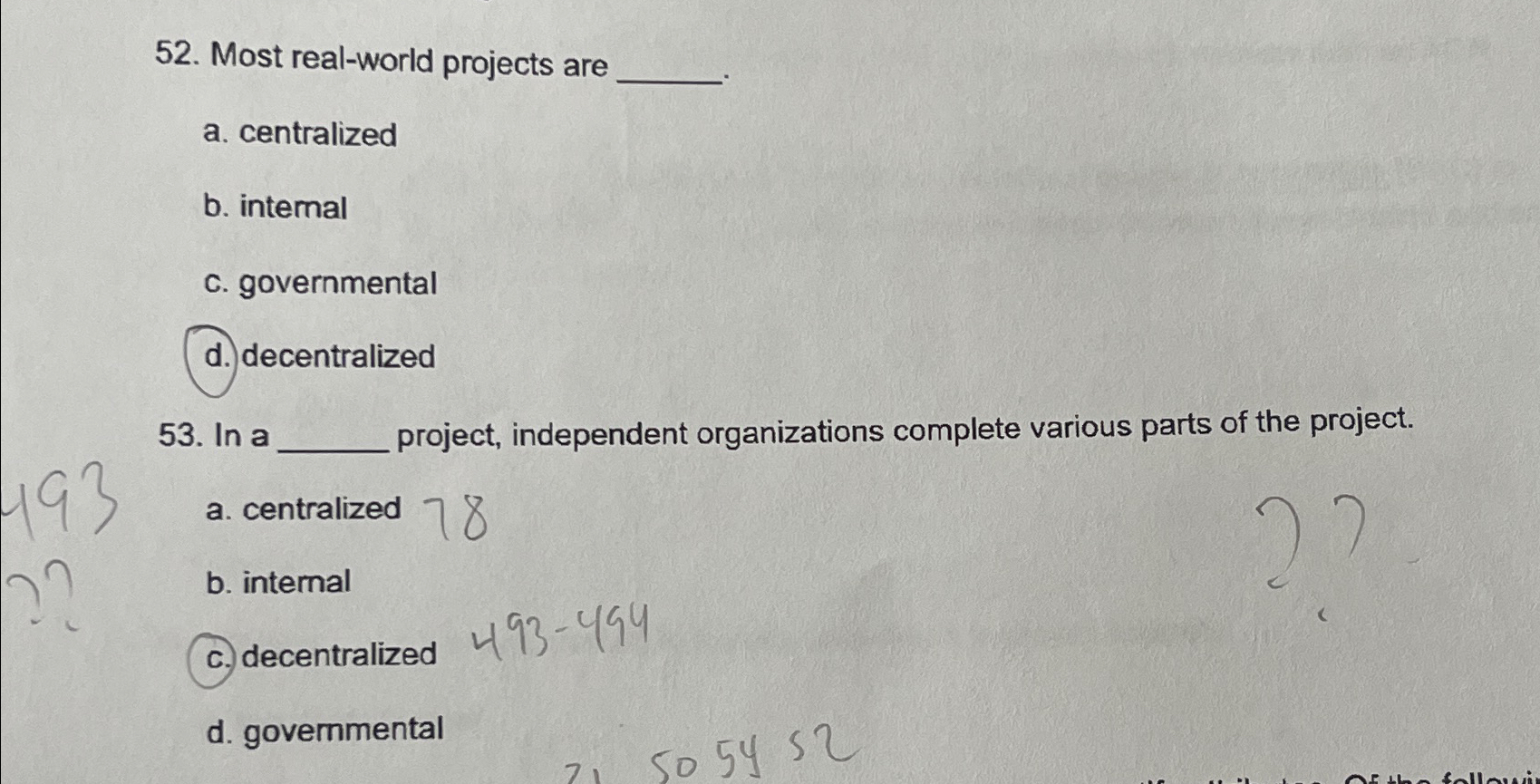  Most real-world projects are a. centralized b. internal C. governmental d.