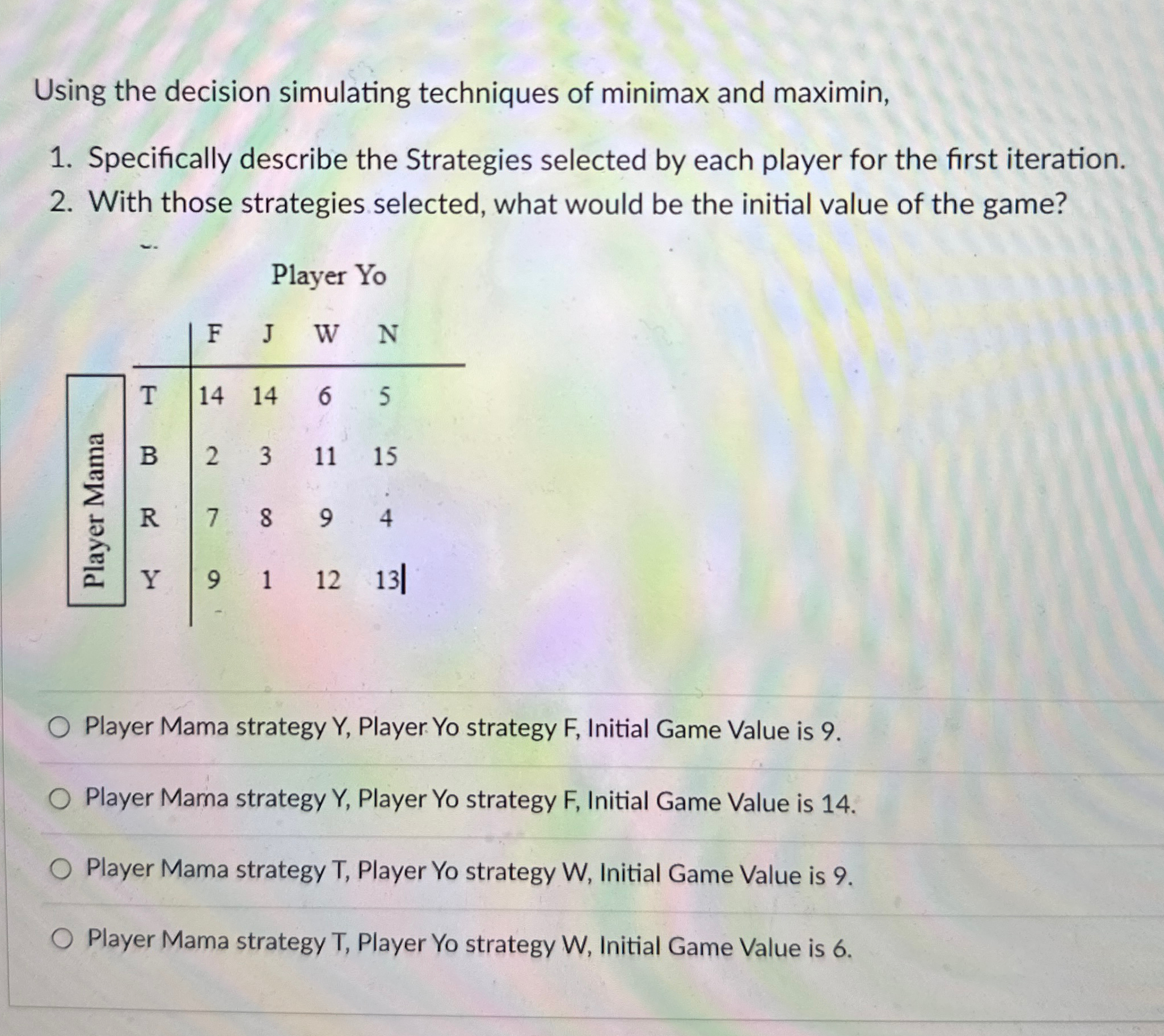  Using the decision simulating techniques of minimax and maximin, Specifically describe