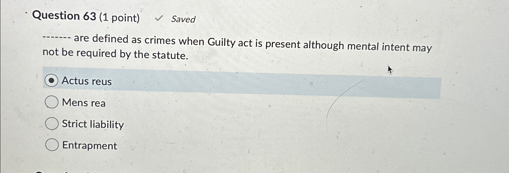  Question 63(1 point) Saved q, are defined as crimes when Guilty