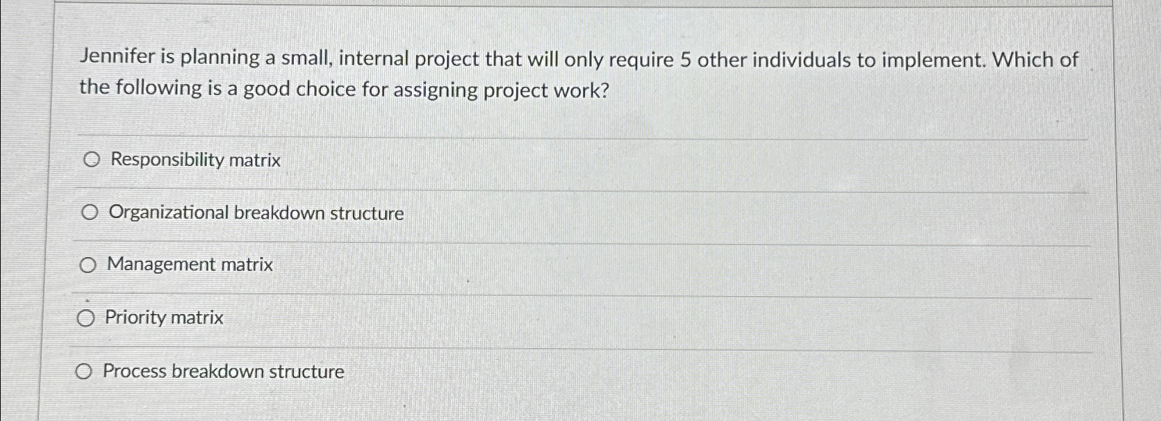  Jennifer is planning a small, internal project that will only require