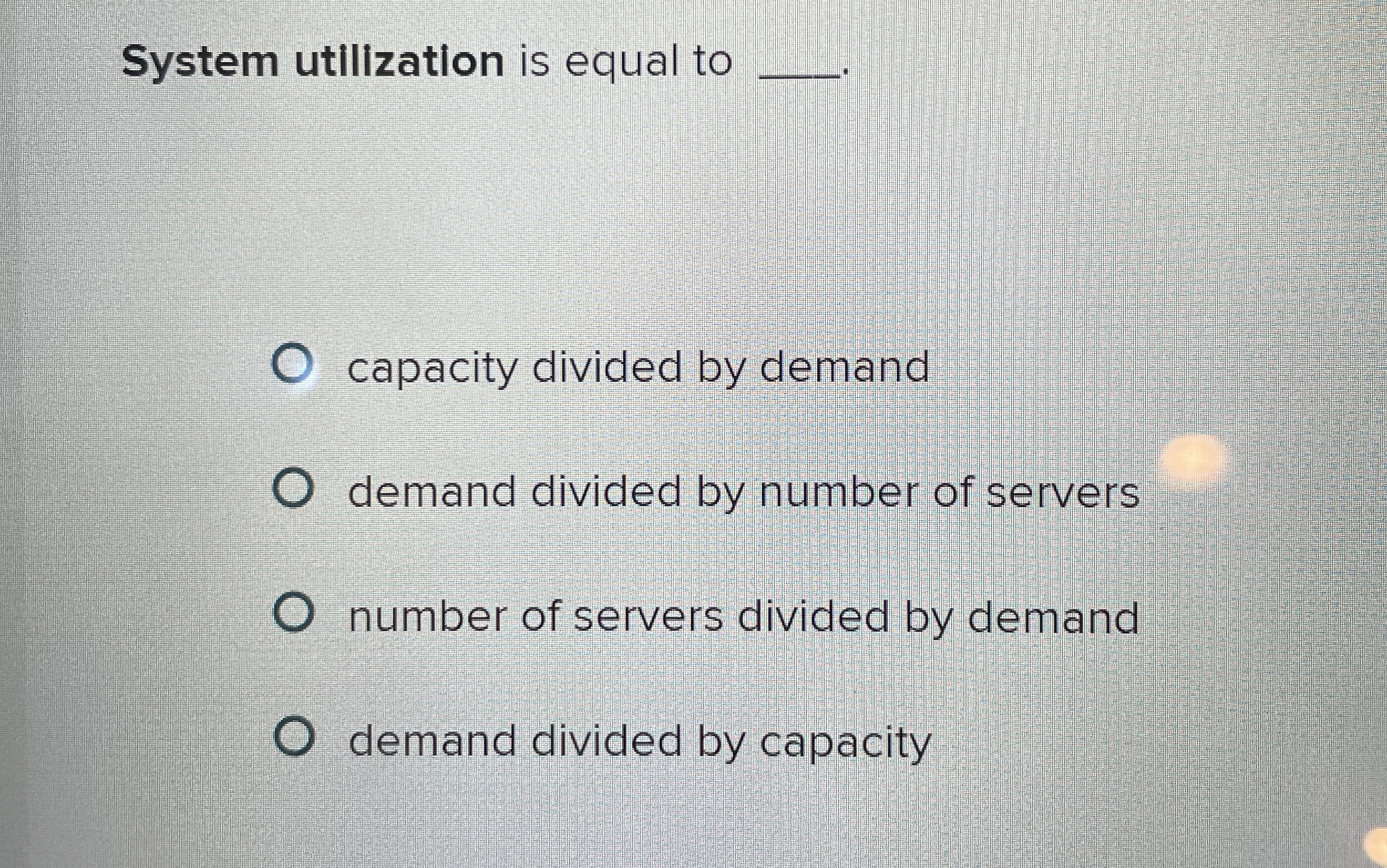  System utilization is equal to q, capacity divided by demand demand