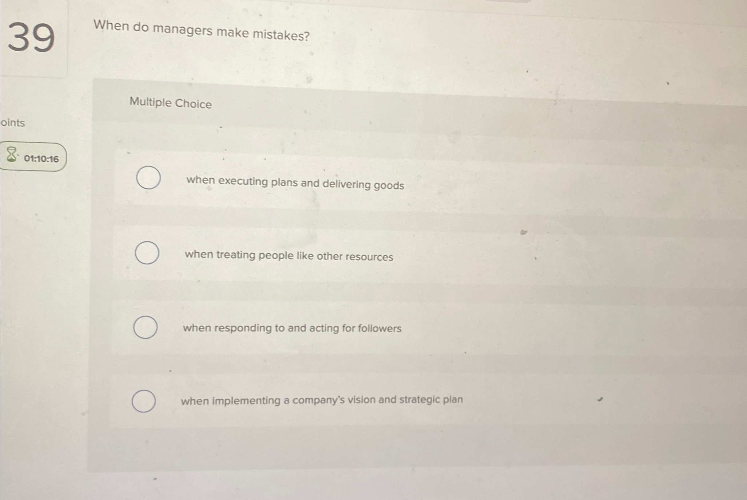  39 When do managers make mistakes? Multiple Choice oints 8. 01:10:16