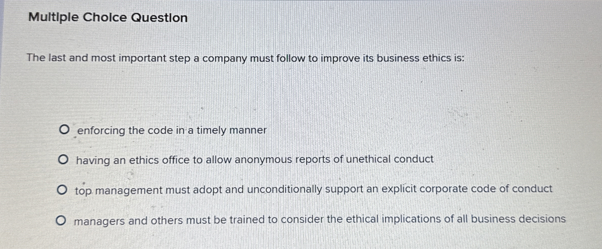  Multiple Cholce Question The last and most important step a company