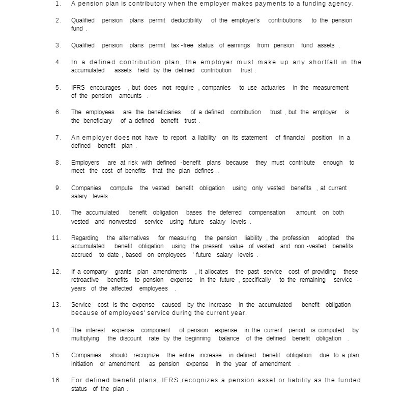  1. A pension plan is contributory when the employer makes payments