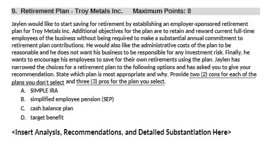  9. Retirement Plan - Troy Metals Inc. Maximum Points: 8 Jaylen