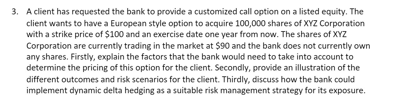  A client has requested the bank to provide a customized call