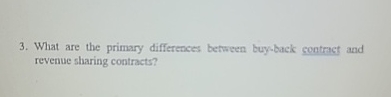  What are the primary differences between buy-back contract and revenue sharing