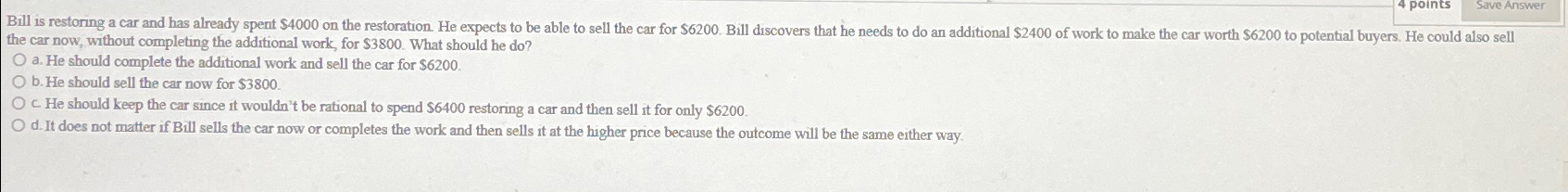  the car now, without completing the additional work, for $3800. What