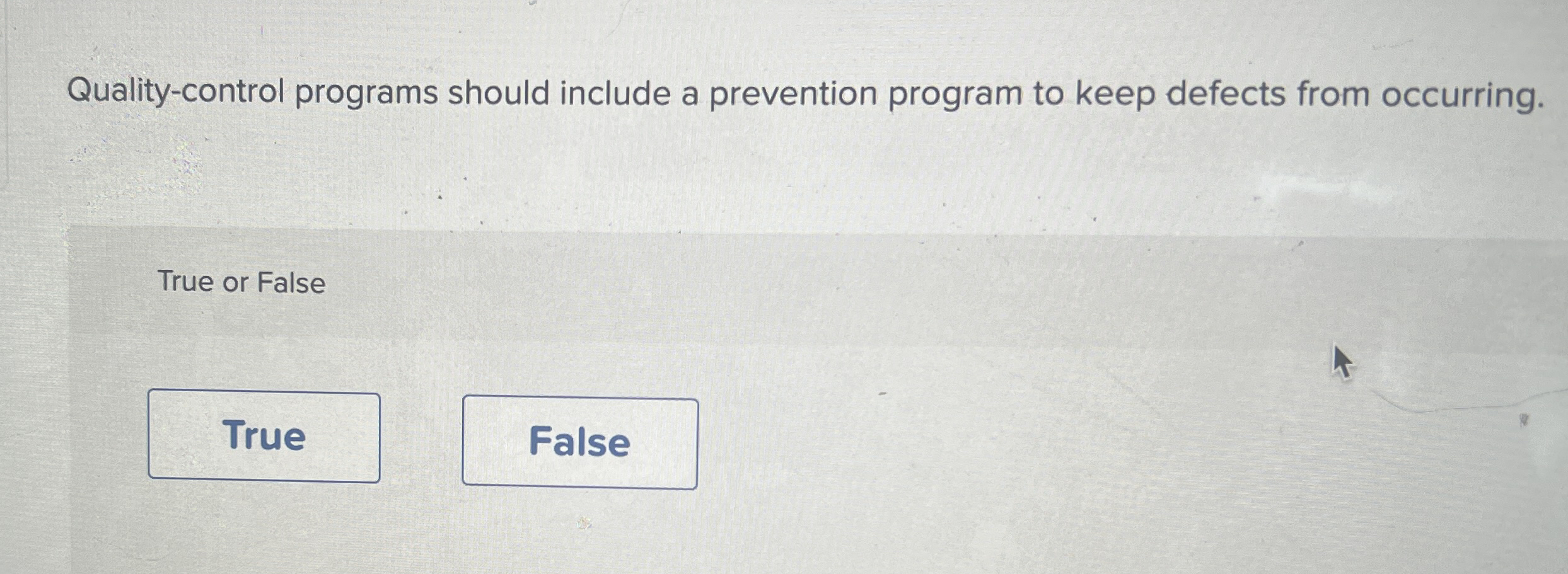  Quality-control programs should include a prevention program to keep defects from