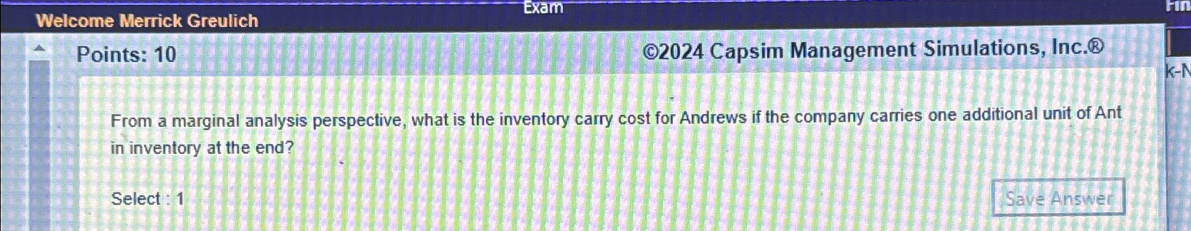  Welcome Merrick Greulich Points: 10 (C2024 Capsim Management Simulations, Inc.(B From