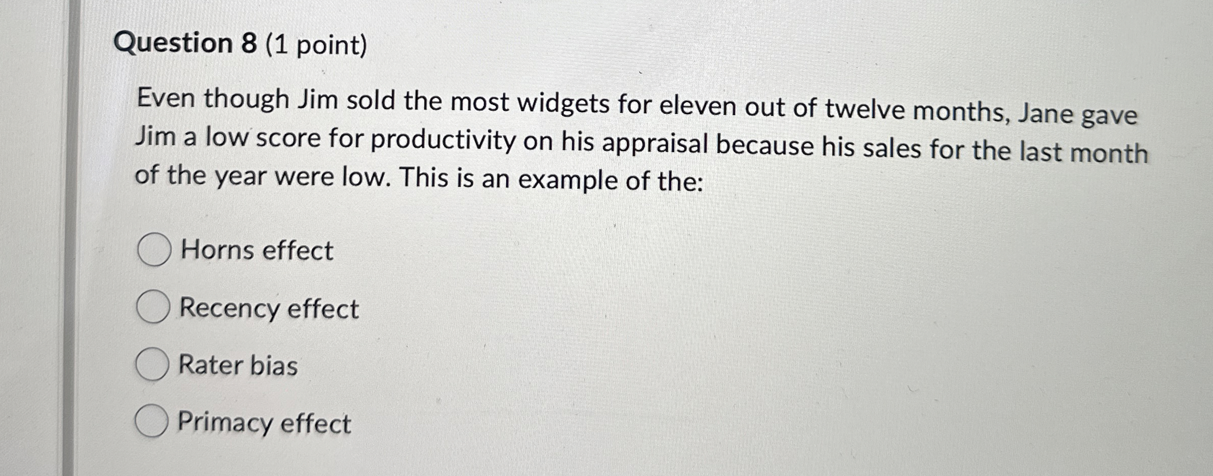  Question 8(1 point) Even though Jim sold the most widgets for