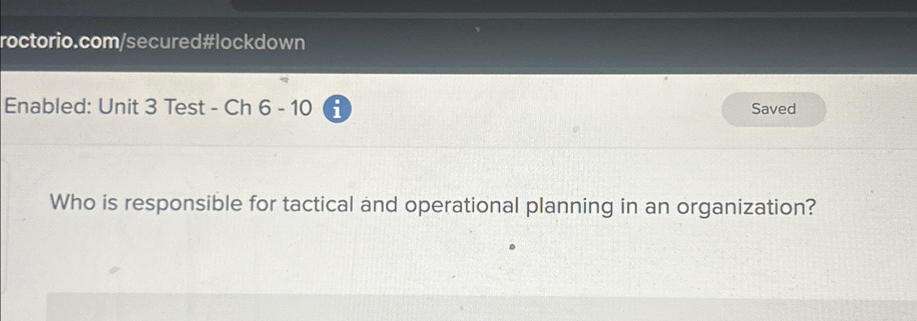  roctorio.com/secured#lockdown Enabled: Unit 3 Test - Ch 6-10 Who is responsible