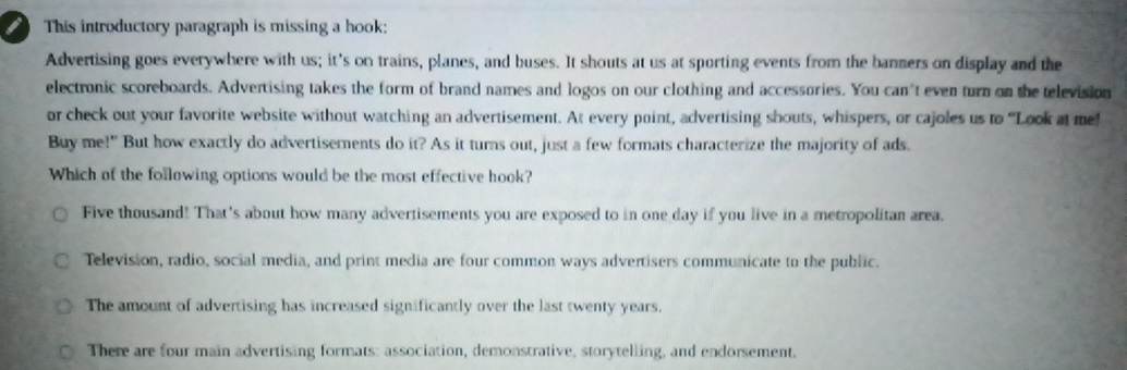  This introductory paragraph is missing a hook: Advertising goes everywhere with