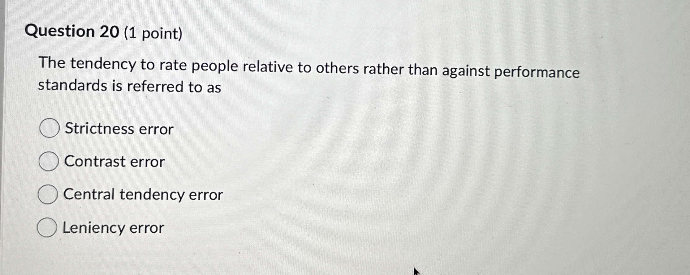  Question 20(1 point) The tendency to rate people relative to others