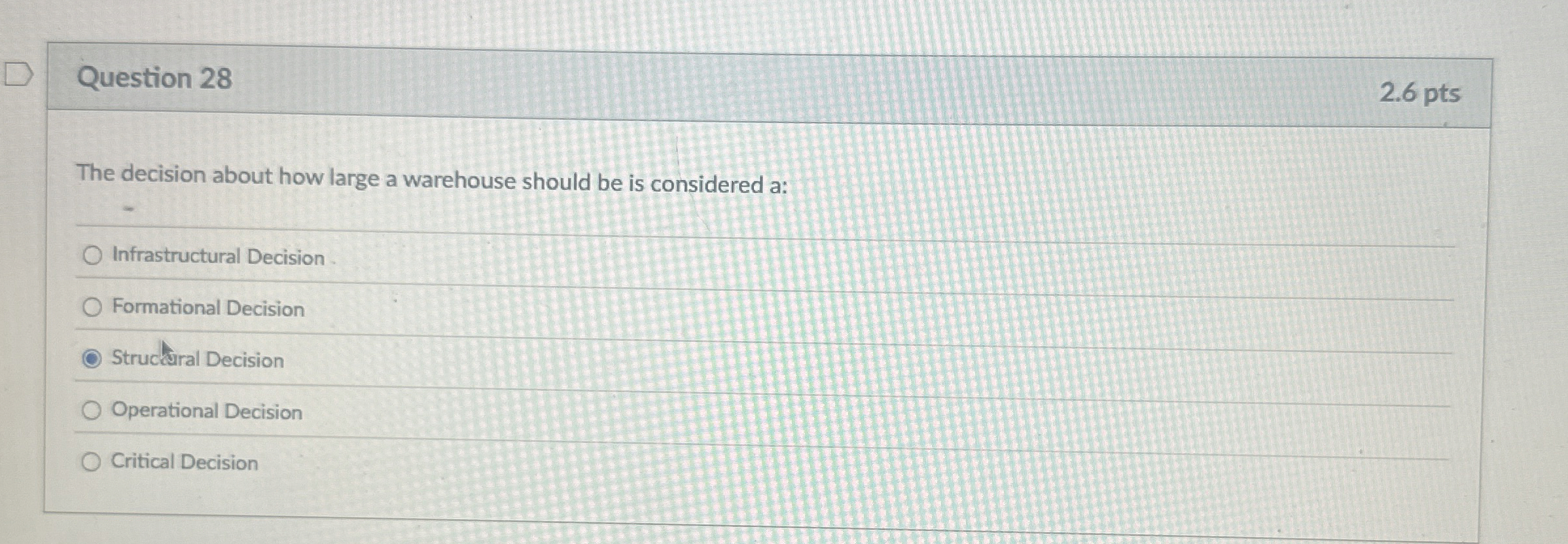  Question 28 The decision about how large a warehouse should be