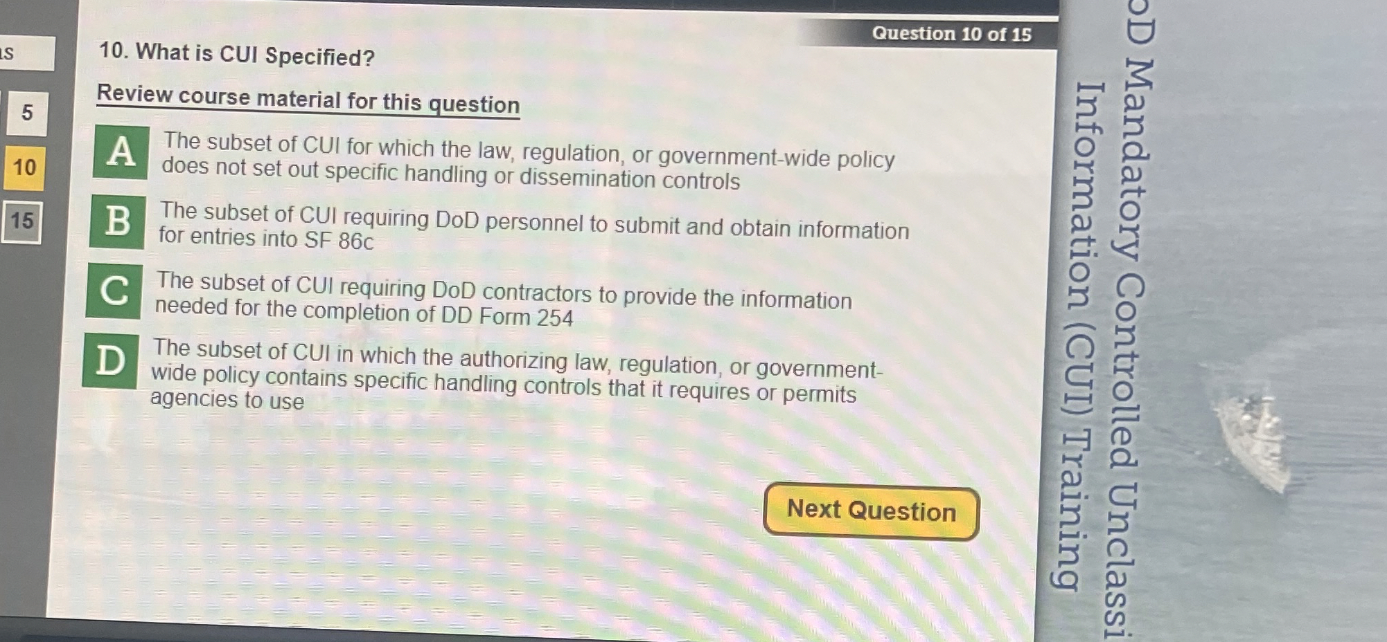  What is CUI Specified? Review course material for this question A