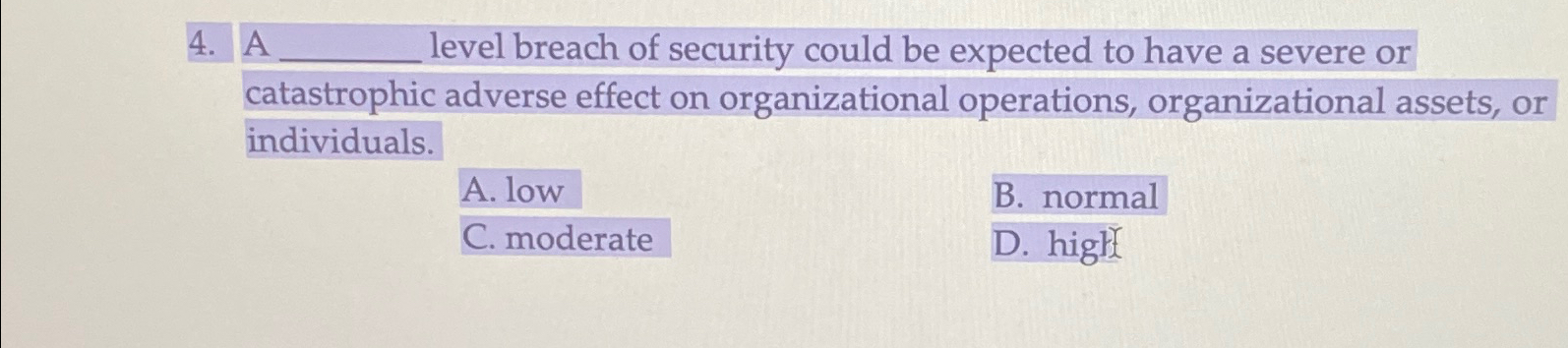  A q, level breach of security could be expected to have