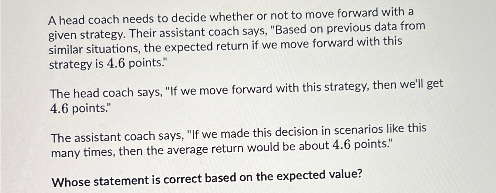  A head coach needs to decide whether or not to move