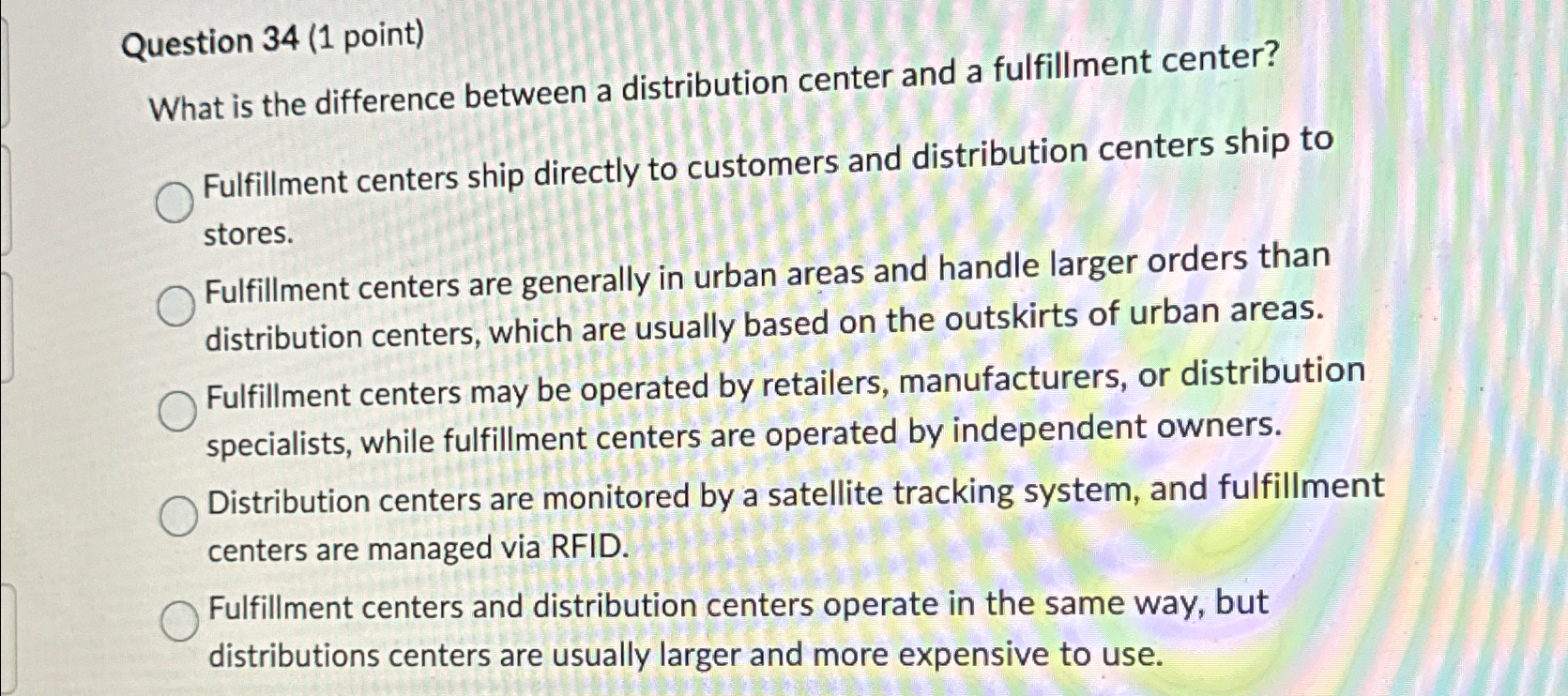  Question 34(1 point) What is the difference between a distribution center
