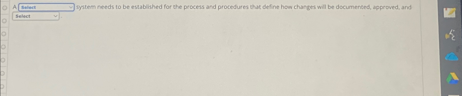  A Select system needs to be established for the process and